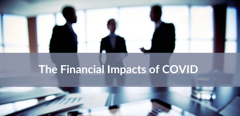The Financial Impacts of COVID-19